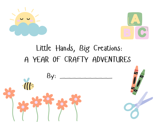 Little Hands, Big Creations: A Year of Crafty Adventures 2025 Calendar